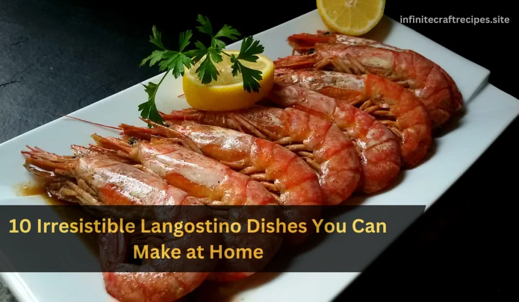10 Irresistible Langostino Dishes You Can Make at Home
